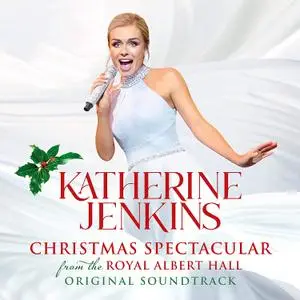 Katherine Jenkins - Christmas Spectacular – Live From The Royal Albert Hall (2020) [Official Digital Download]