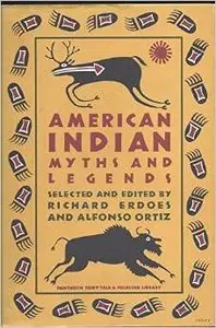 American Indian Myths And Legends by Richard Erdoes
