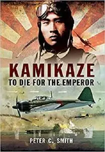 Kamikaze - To Die for the Emperor