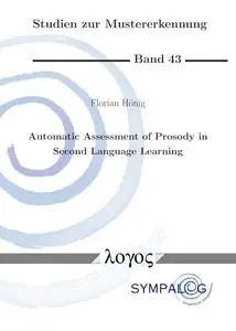 Automatic Assessment of Prosody in Second Language Learning (Studien Zur Mustererkennung)