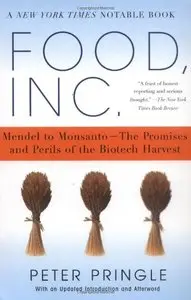 Food, Inc.: Mendel to Monsanto--The Promises and Perils of the Biotech Harvest