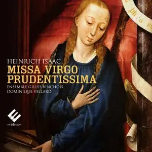 Dominique Vellard, Ensemble Gilles Binchois - Heinrich Isaac: Missa Virgo Prudentissima (2016)