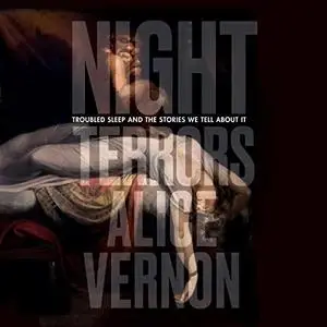 Night Terrors: Troubled Sleep and the Stories We Tell About It [Audiobook]