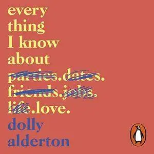 Everything I Know About Love [Audiobook]