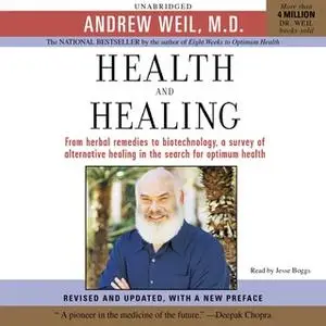 «Health and Healing: The Philosophy of Integrative Medicine and Optimum Health» by Andrew Weil (M.D.)