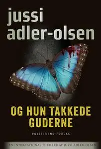 «Og hun takkede guderne» by Jussi Adler-Olsen