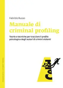 Fabrizio Russo - Manuale di criminal profiling