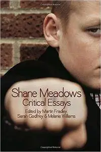 Shane Meadows: Critical Essays