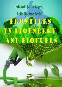 "Frontiers in Bioenergy and Biofuels" ed. by Eduardo Jacob-Lopes and Leila Queiroz Zepka