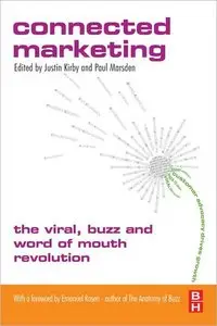 Connected Marketing: The Viral, Buzz and Word of Mouth Revolution