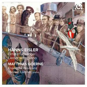 Hanns Eisler (1898-1962) - Ernste Gesänge - Lieder with piano - Matthias Goerne, Thomas Larcher (2013) {Harmonia Mundi}