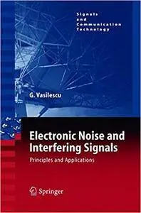Electronic Noise and Interfering Signals: Principles and Applications