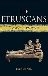 The Etruscans: Lost Civilizations