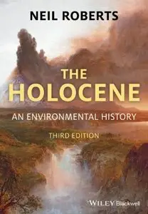The Holocene: An Environmental History, 3 edition (repost)
