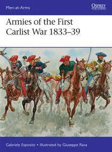 Armies of the First Carlist War 1833–39 (Osprey Men-at-Arms 515)