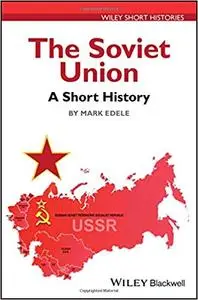 The Soviet Union: A Short History