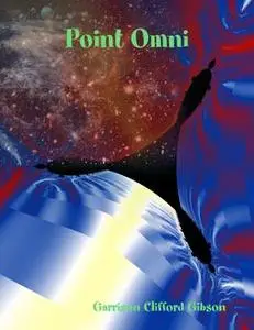 «Point Omni» by Garrison Clifford Gibson