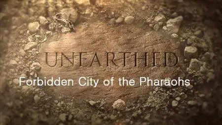 Science Channel - Unearthed: Forbidden City of the Pharaohs (2018)