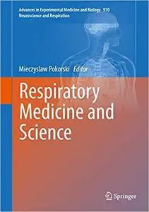 Respiratory Medicine and Science (Advances in Experimental Medicine and Biology) [Repost]