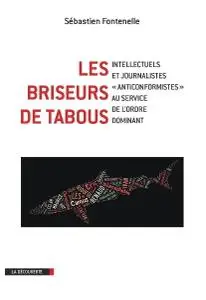 Sébastien Fontenelle, "Les briseurs de tabous"