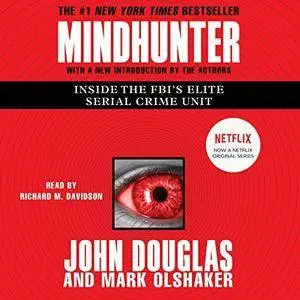 Mindhunter: Inside the FBI's Elite Serial Crime Unit [Audiobook]