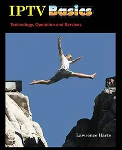 IPTV Basics, Technology, Operation and Services (Repost)
