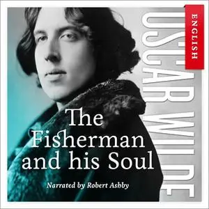 «The Fisherman and his Soul» by Oscar Wilde