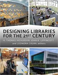 Designing Libraries for the 21st Century