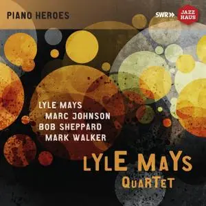 Lyle Mays Quartet - The Ludwigsburg Concert (2015) {2CD Set, SWR Music--Naxos JAH-453 rec 1993}