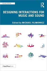Designing Interactions for Music and Sound
