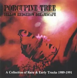 Porcupine Tree - Yellow Hedgerow Dreamscape (1994 and 2000)
