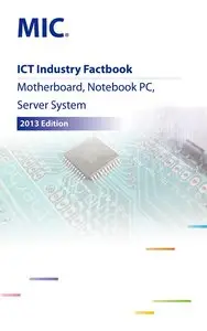 ICT Industry Factbook: Motherboard, Notebook PC, Server System