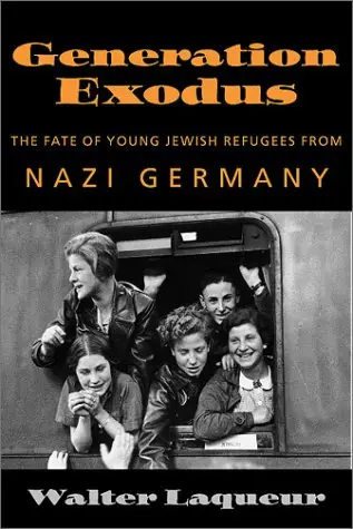 Generation Exodus : The Fate of Young Jewish Refugees from Nazi Germany