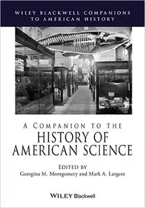 A Companion to the History of American Science