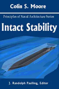 "Principles of Naval Architecture Series: Intact Stability" by Colin S. Moore