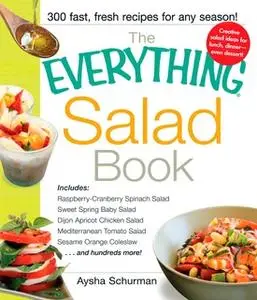 «The Everything Salad Book» by Aysha Schurman