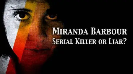 BBC - Miranda Barbour: Serial Killer or Liar (2018)