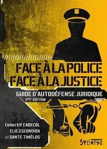 Collectif, "Face à la police / Face à la justice : Guide d'autodéfense juridique"