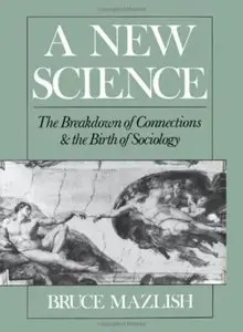 A New Science: The Breakdown of Connections and the Birth of Sociology