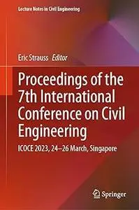 Proceedings of the 7th International Conference on Civil Engineering: ICOCE 2023, 24–26 March, Singapore