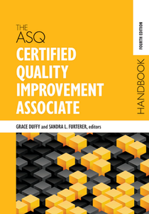 The ASQ Certified Quality Improvement Associate Handbook, 4th Edition