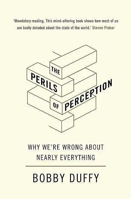 «The Perils of Perception» by Bobby Duffy