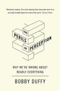 «The Perils of Perception» by Bobby Duffy