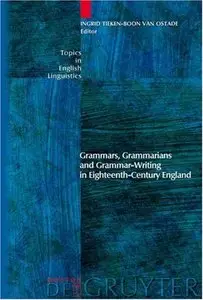 Grammars, Grammarians and Grammar-Writing in Eighteenth-Century England