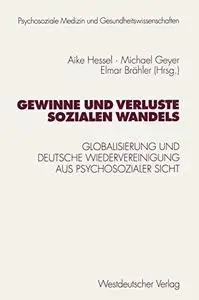 Gewinne und Verluste sozialen Wandels: Globalisierung und deutsche Wiedervereinigung aus psychosozialer Sicht