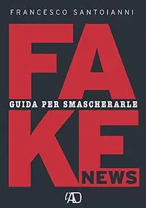 Fake news Guida per smascherarle