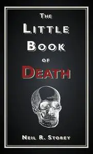 «The Little Book of Death» by Neil Storey