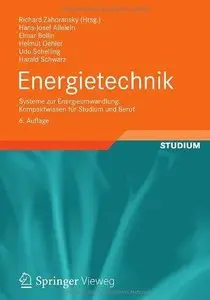 Energietechnik: Systeme zur Energieumwandlung. Kompaktwissen für Studium und Beruf (Repost)
