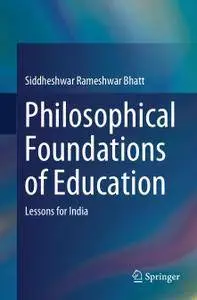 Philosophical Foundations of Education: Lessons for India