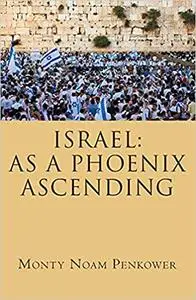Israel: As a Phoenix Ascending
